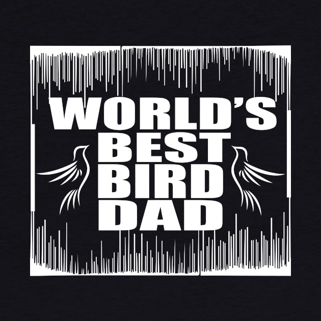 World's best  bird dad tee design birthday gift graphic by TeeSeller07